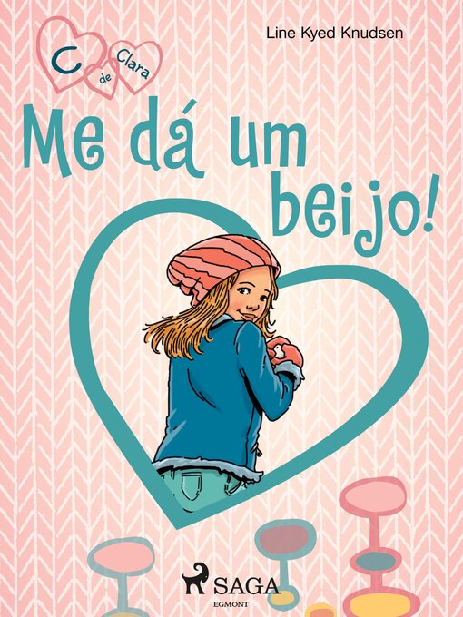 Title details for C de Clara 3--Me dá um beijo! by Line Kyed Knudsen - Available